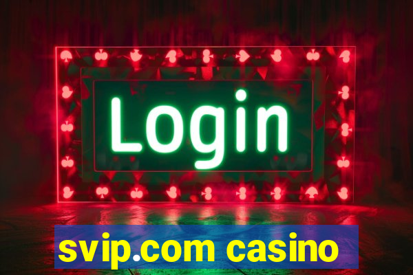 svip.com casino